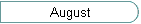 August